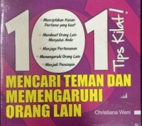 Image of 101 Tips Kilat Mencari Teman dan Mempengaruhi Orang Lain