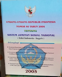 Image of Undang-Undang Republik Indonesia Nomor 40 Tahun 2004 Tentang Sistem Jaminan Sosial Nasional
