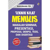 Image of Teknik Kilat Menulis Makalah Seminar, Presentasi, Proposal Skripsi, Tesis, dan Desertasi