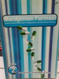 Image of Manajemen Farmasi: Apotek, Farmasi, Rumah Sakit, Pedagang Besar Farmasi, Industri Farmasi
