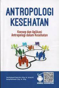 Image of Antropologi Kesehatan : Konsep dan Aplikasi Antropologi dalam Kesehatan