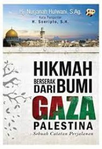 Image of Hikmah Berserak dari Bumi Gaza Palestina: Sebuah catatan perjalanan