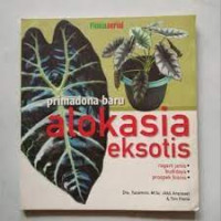 Image of Primadona Baru Alokasia Eksotis: Ragam jenis, budidaya, prospek bisnis